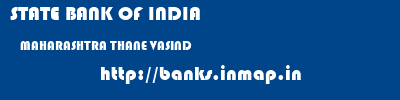 STATE BANK OF INDIA  MAHARASHTRA THANE VASIND   banks information 